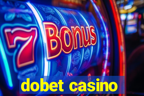 dobet casino